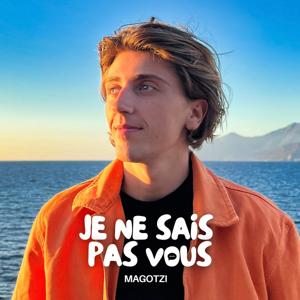 Magotzi - Je ne sais pas vous