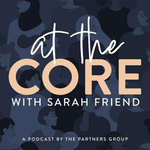 At the Core With Sarah Friend