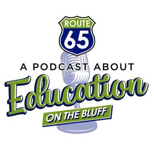 Route 65: A Podcast about Education on the Bluff