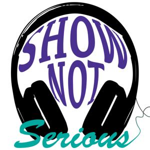 Show Not Serious