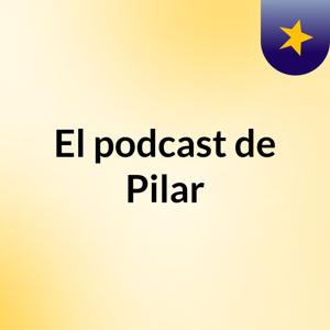 El podcast de Pilar