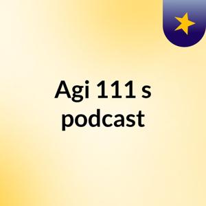 Agi 111's podcast