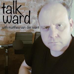 Talk Ward with Matthew van der Want