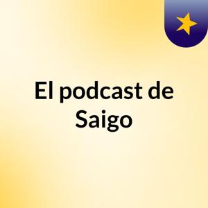 El podcast de Saigo