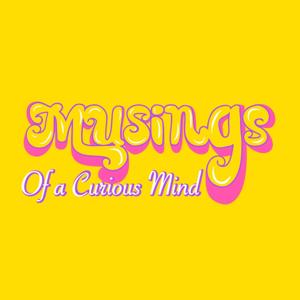 Musings of a curious mind