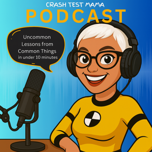 Crash Test Mama™ Podcast with Cynthia Mobley