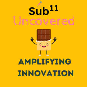 Sub11 Uncovered: Amplifying Innovation