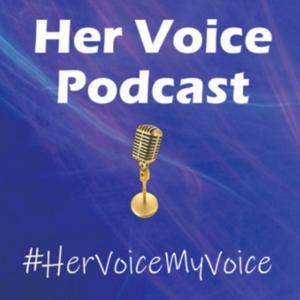 Her Voice Podcast