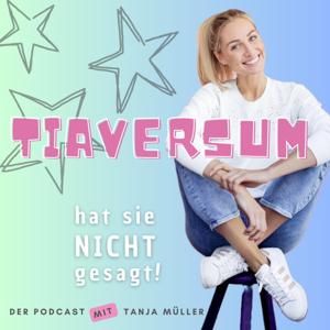TIAVERSUM - hat sie NICHT gesagt!