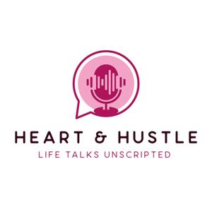 The Heart & Hustle Podcast