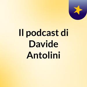 Il podcast di Davide Antolini