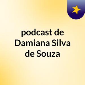 podcast de Damiana Silva de Souza