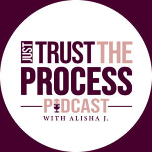Just Trust the Process Podcast