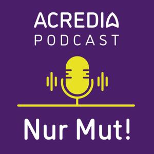 Nur Mut! Der Podcast von ACREDIA über Mut und Risiko im Business