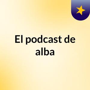 El podcast de alba