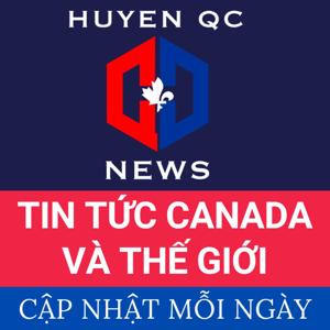 TIN TỨC CANADA & THẾ GIỚI | HUYEN QC - CUỘC SỐNG CANADA