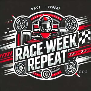Race, Week, Repeat Podcast