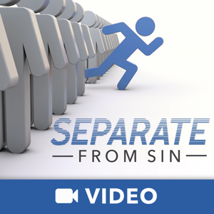 Separate From Sin (Video)