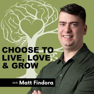 Choose to Live, Love & Grow