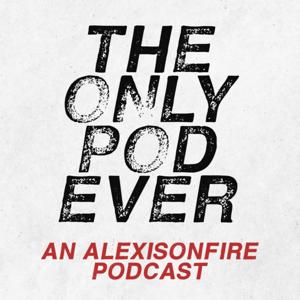 The Only Pod Ever: An Alexisonfire Podcast