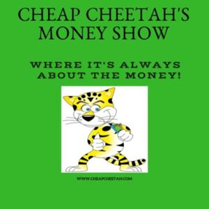 Cheap Cheetah's Money Show