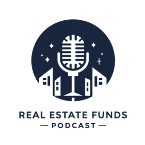 Real Estate Funds Podcast