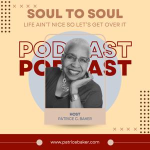 Soul to Soul with Patrice C. Baker