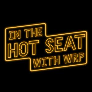 In the Hot Seat with WRP