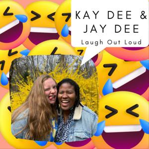 Kay Dee and Jay Dee Laugh Out Loud