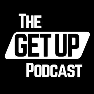 The Get Up Podcast