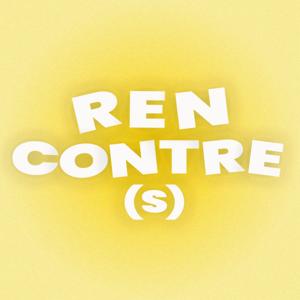 RENCONTRE(S)