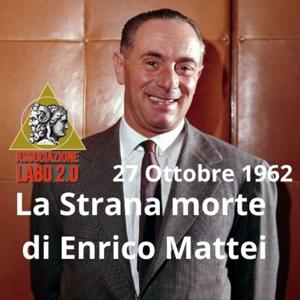 La Morte di Enrico Mattei