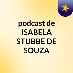 podcast de ISABELA STUBBE DE SOUZA