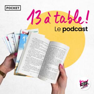 13 à table ! Le podcast
