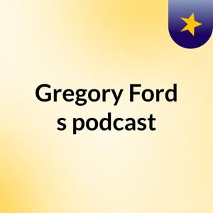 Gregory Ford's podcast