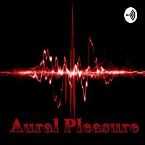 Aural Pleasure