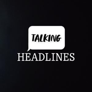 Talking Headlines