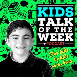 Kids Talk of the Week with Max!