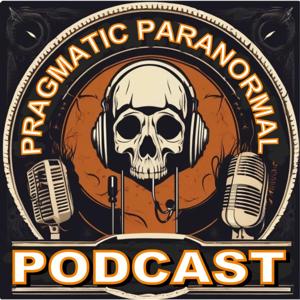PRAGMATIC PARANORMAL PODCAST