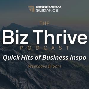 Biz Thrive: Quick Hits of Business Inspo