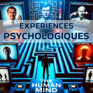Explorations Psychologiques : Les Expériences qui Révèlent l'Esprit Humain