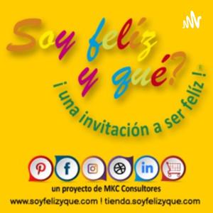 Soyfelizyqué, una invitación a ser feliz ® - #sfyq