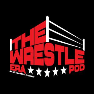 The Wrestle Era Podcast