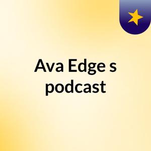 Ava Edge's podcast