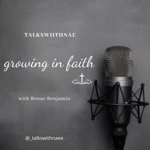 talkswithnae: growing in faith