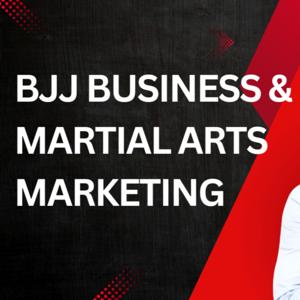 BJJ Business & Martial Arts Marketing with Lance Trippett