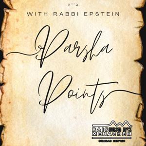 Parsha Points with Rabbi Baruch Epstein