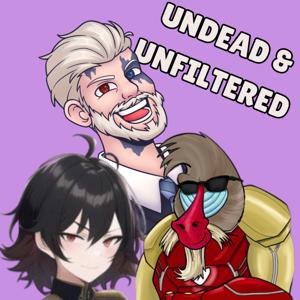 Undead & Unfiltered