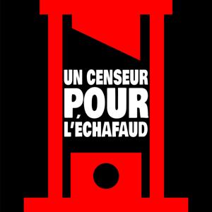 Un censeur pour l'échafaud