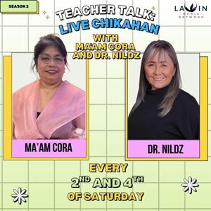 Teacher Talk With Ma'am Cora & Dr. Nildz
